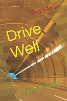 Drive Well: Make A Dream Drive B0FFBH4FHW Book Cover