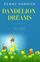 Dandelion Dreams: A Cove's Port Novel Book 1 B095GJ4SKY Book Cover