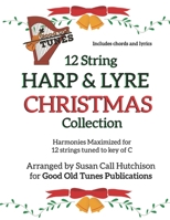 12 String HARP & LYRE CHRISTMAS Collection: Harmonies Maximized for 12 strings tuned to key of C B0BJNBVKCW Book Cover