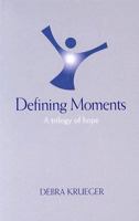Defining Moments: A Trilogy of Hope 0975481509 Book Cover