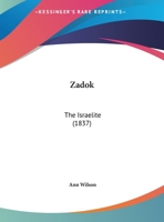 Zadok: The Israelite 1120960789 Book Cover
