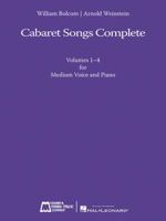 Cabaret Songs Complete: Volumes 1-4 for Medium Voice and Piano 142346883X Book Cover