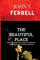 The beautiful place: What you need to know about the Martha's Vineyard B0BFJ8QKKG Book Cover