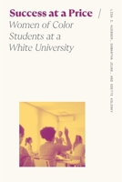 Success at a Price: Women of Color Students at a White University 0820373613 Book Cover