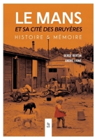 Le Mans et sa cit des Bruy res: Histoire & M moire (French Edition) 2813814040 Book Cover