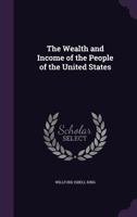 The wealth and income of the people of the United States 1277954860 Book Cover