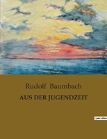 Aus Der Jugendzeit (Classic Reprint) B0BTV3ZVVW Book Cover