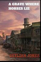 A Grave Where Horses Lie 153080132X Book Cover