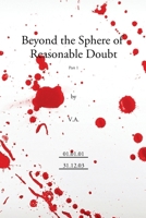 Beyond the Sphere of Reasonable Doubt 0952660784 Book Cover