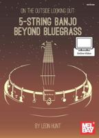 On the Outside Looking Out: 5-String Banjo Beyond Bluegrass (Book/DVD Set) 0786684607 Book Cover