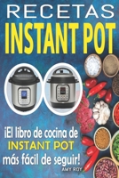 Recetas Instant Pot: Recetas fáciles, paso a paso con fotos para platos simples y deliciosos; ¡El libro de cocina de Instant Pot más fácil de seguir! B08SLGF64C Book Cover