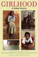 Girlhood: A Global History 0813547059 Book Cover