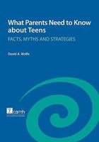 What Parents Need to Know about Teens: Facts, Myths and Strategies 0888686048 Book Cover