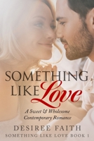 Something Like Love (Something Like Love Book 1) B08NMDMXM8 Book Cover