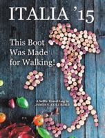 Italia '15: This Boot Was Made for Walking! 1489716041 Book Cover
