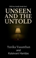 Unseen and The Untold: - B0FGNW5JSW Book Cover