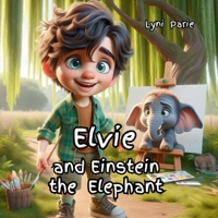 Elvie and Einstein the Elephant B0FFJLS49K Book Cover