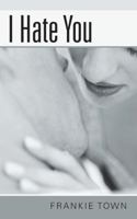 I Hate You 1491817666 Book Cover