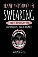 Brazilian Portuguese Swearing: 67 Brazilian Portuguese Verbs Conjugated in All Tenses with Examples 1546781757 Book Cover