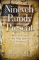 Nineveh: A Parody of the Present Biblical Clues to the Rise and Fall of America 1581693257 Book Cover