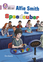 Collins Big Cat ― ALFIE SMITH, THE SPEEDCUBER: Band 18/Pearl 0008606005 Book Cover
