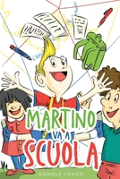 Martino va a Scuola: libro per bambini da 3 a 6 anni (Il Nostro amico Martino) B08WTYL6VW Book Cover