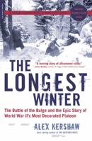 The Longest Winter: The Battle of the Bulge and the Epic Story of WWII's Most Decorated Platoon 0306814404 Book Cover
