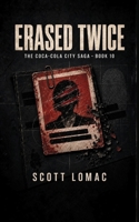 Erased Twice (The Coca-Cola City Saga) B0HJBYTBQ4 Book Cover