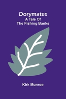 Dorymates: A Tale of the Fishing Banks 1023501422 Book Cover