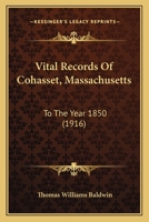 Vital Records of Cohasset, Massachusetts, to the Year 1850 1120952603 Book Cover