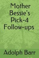 Mother Bessie: Pick-4 Follow-ups 1719915024 Book Cover