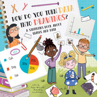 How Do You Turn Data Into Drawings?: A Statistics Book About Graphs and Data 1486729703 Book Cover