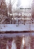 Twelve Days - A Winter Holiday 1326595288 Book Cover