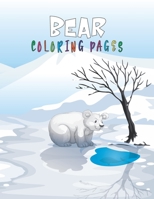 Bear Coloring Pages: Bear Coloring Book for All Ages Over 30 Fun and Activity Pages with Baby Bears, Jungle Bears, Teddy Bears, Care Bears and More! ... for Kids, Toddlers and Preschoolers B095TBPRPF Book Cover