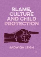 Blame, Culture and Child Protection 1137470089 Book Cover