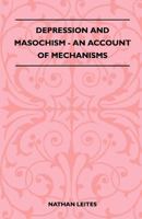 Depression And Masochism - An Account Of Mechanisms 1445525224 Book Cover
