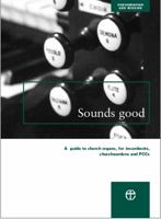 Sounds Good: A Guide To Church Organs, For Incumbents, Churchwardens And Pc Cs 0715175947 Book Cover