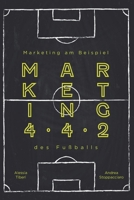 Marketing 4.4.2: Marketing am Beispiel des Fußballs B0BPGBV16X Book Cover