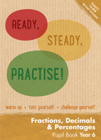 Ready, Steady, Practise! – Year 6 Fractions, Decimals and Percentages Pupil Book: Maths KS2 0008161909 Book Cover