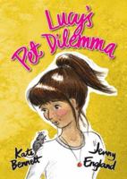 Lucy's Pet Dilemma 0992441471 Book Cover