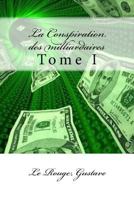 La Conspiration des Milliardaires 153469398X Book Cover