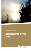 A Rebellious Little Island B09SXJVXWW Book Cover