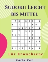 Sudoku Leicht bis Mittel: 600 Kulträtsel für Erwachsene mit Lösungen (German Edition) B08K4K2WF1 Book Cover