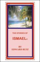 The Stories of Ismael 0741443732 Book Cover