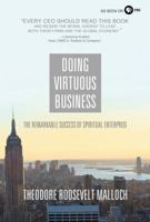 Doing Virtuous Business: The Remarkable Success of Spiritual Enterprise 0849947170 Book Cover