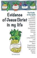 Evidence of Jesus Christ in my Life: Fruits of the Spirit B0DWXVM5LF Book Cover