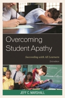 Overcoming Student Apathy: Succeeding with All Learners, 2nd Edition 1475806612 Book Cover