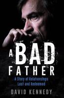 A Bad Father 1498488986 Book Cover