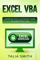 Excel VBA: A Step-by-Step Illustrated Guide to Learn Excel VBA B083XVGWGL Book Cover