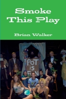 Smoke This Play 1105810968 Book Cover